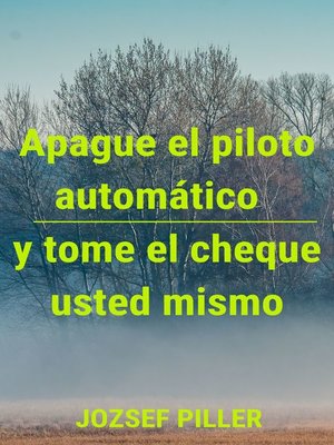 cover image of Apague el piloto automático y tome el cheque usted mismo